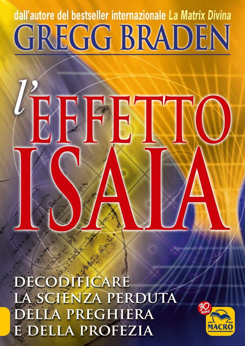Effetto Isaia. Decodificare la scienza perduta della preghiera e della profezia book