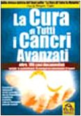 La cura di tutti i cancri avanzati (La biblioteca del benessere) Medicine