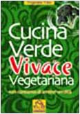 Cucina verde vivace vegetariana book