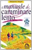 Il manuale del camminare lento (La biblioteca del benessere) Books