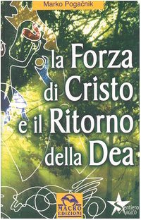 La forza di Cristo e il ritorno della dea book