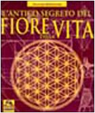 L'antico segreto del fiore della vita (Antiche conoscenze) Religion & Esotericism