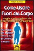 Come uscire fuori dal corpo. Viaggiare nel mondo astrale e sperimentare il sé superiore (Sesto senso) Psychology