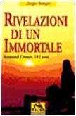 Rivelazioni di un immortale. Reimund Cremer, 192 anni (Nuova saggezza) Religion & Esotericism
