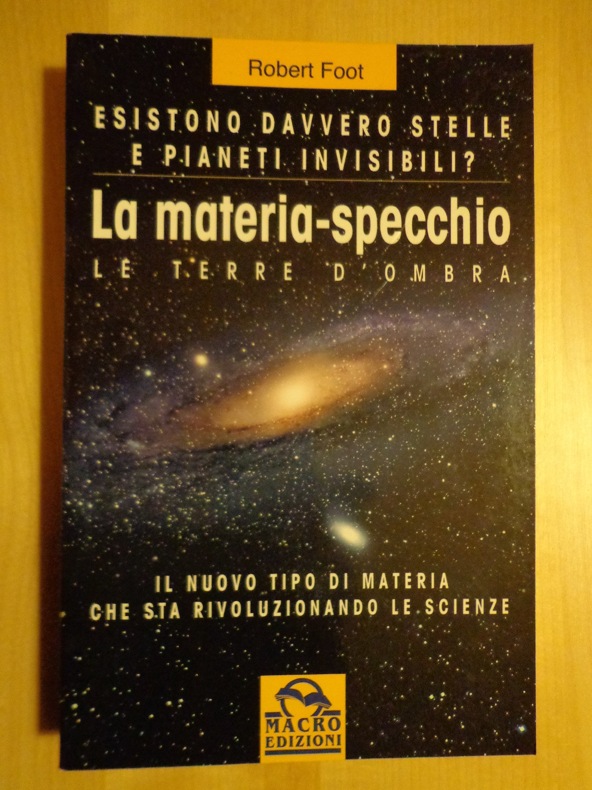 La materia-specchio. Il nuovo tipo di materia che sta rivoluzionando le scienze book