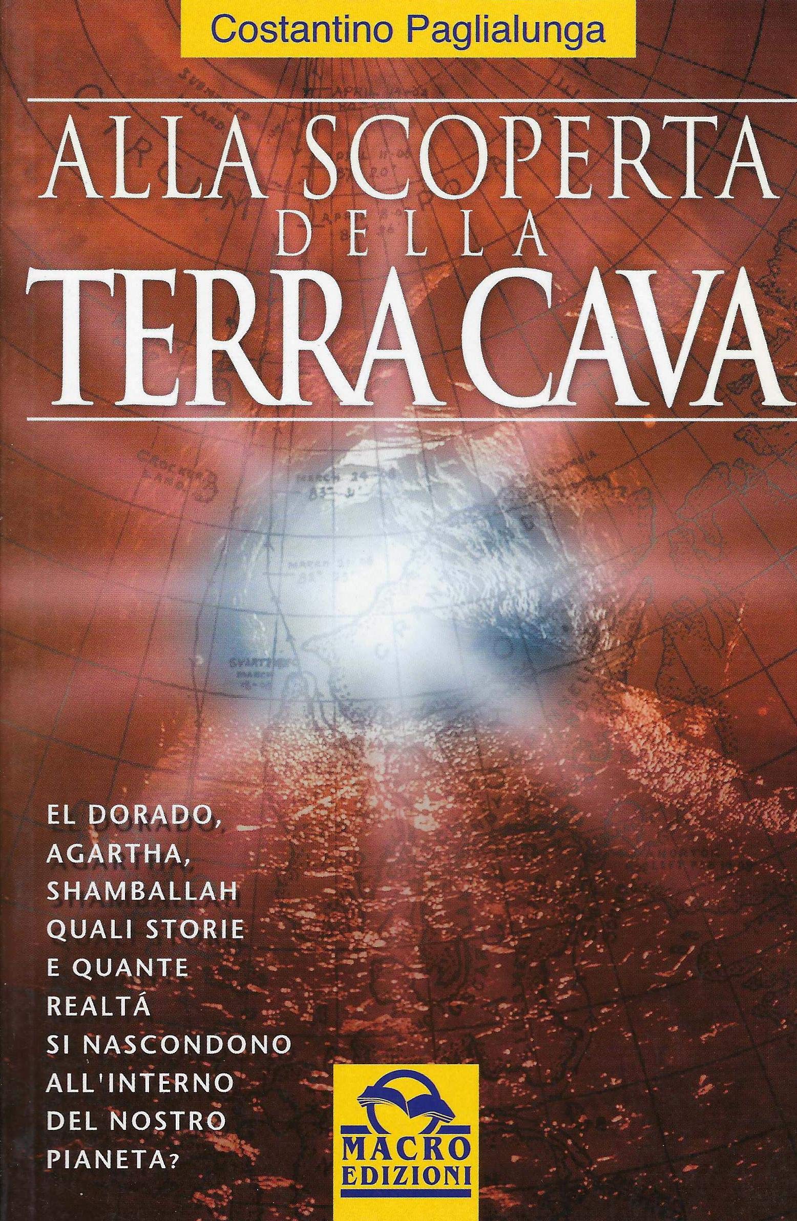 Alla scoperta della terra cava. El Dorado, Agartha, Shamballah. Quali storie e quante realtà si nascondono all'interno del nostro pianeta (Antiche conoscenze) Religion & Esotericism