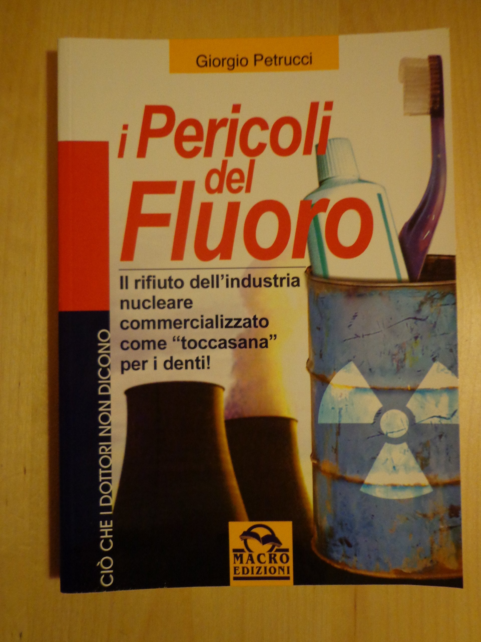 I pericoli del fluoro. Toccasana o rifiuto industriale? (Ciò che i dottori non dicono) Medicine