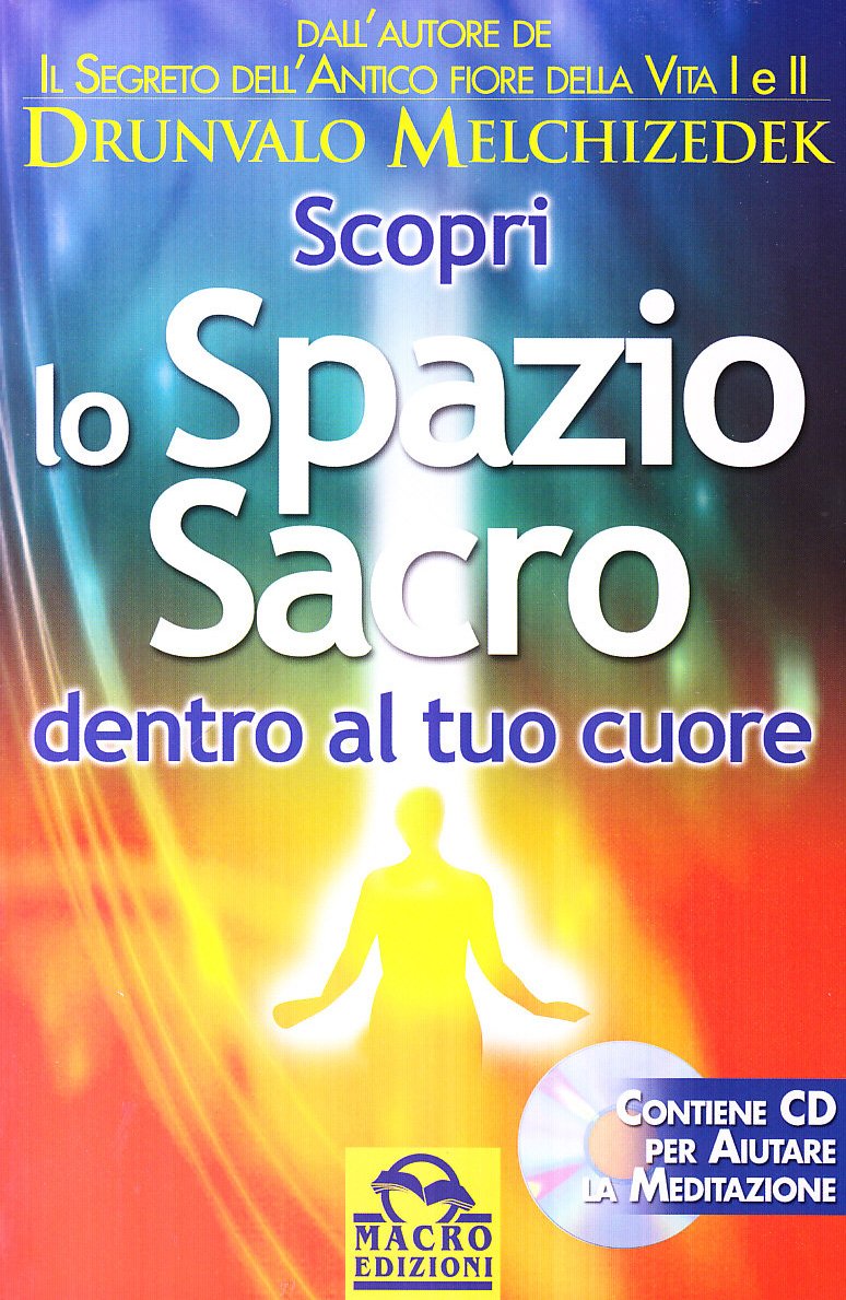 Scopri lo spazio sacro dentro al tuo cuore. Con CD-ROM (Antiche conoscenze) Religion & Esotericism