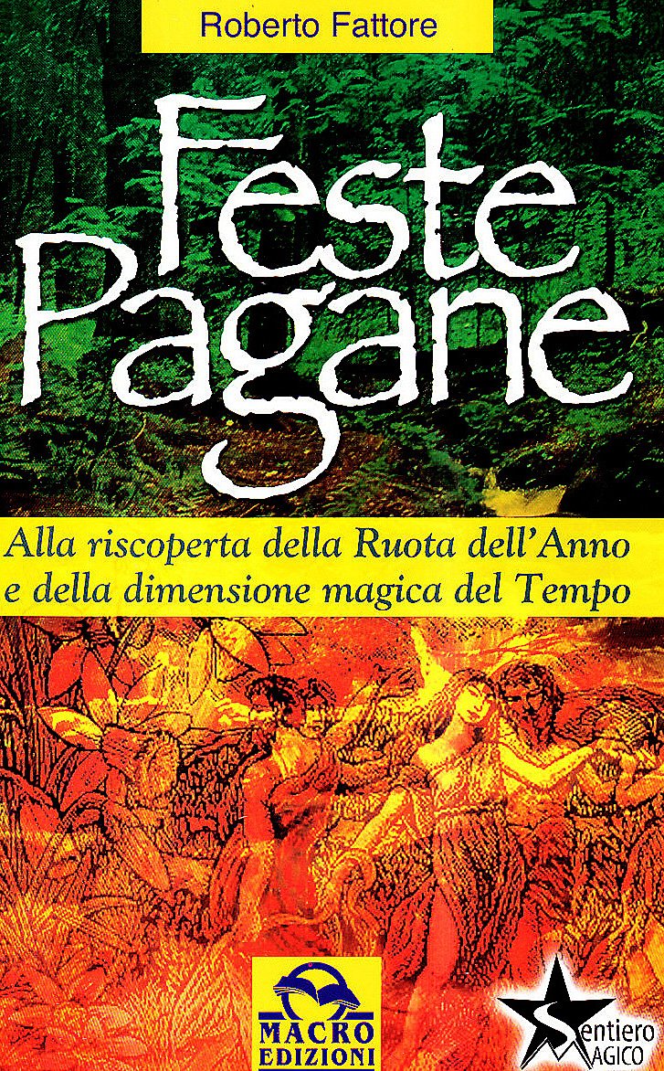 Feste pagane. Alla riscoperta della ruota dell'anno e della dimensione magica del tempo (Sentiero magico) Books