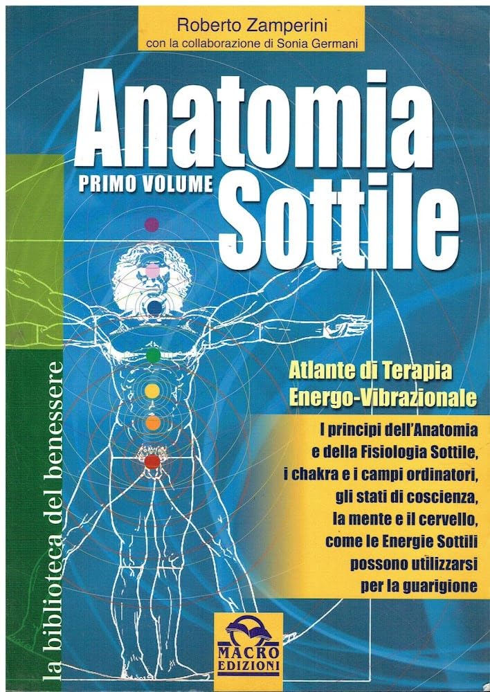 Anatomia sottile. Atlante di terapia energo-vibrazionale (Vol. 1) Religion & Esotericism