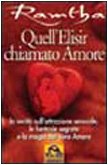 Quell'elisir chiamato amore. La verità sull'attrazione sessuale, le fantasie segrete e la magia del vero amore book