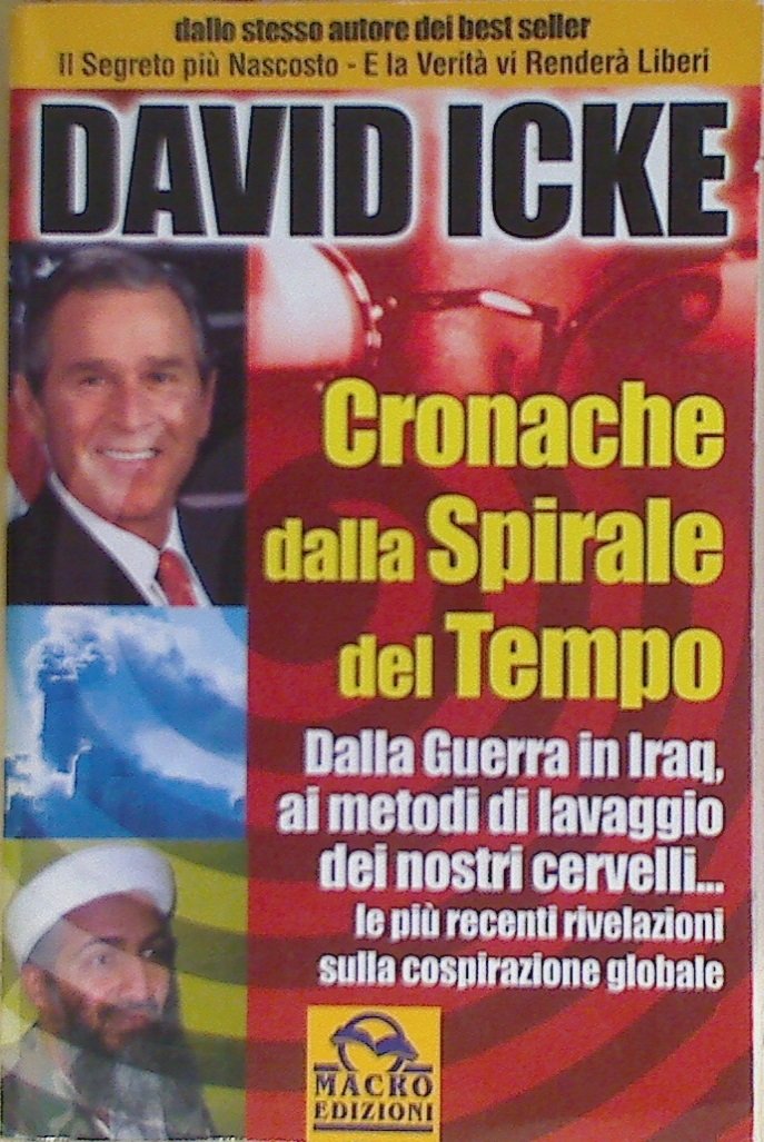 Cronache dalla spirale del tempo. Dalla guerra in Iraq ai metodi di lavaggio dei nostri cervelli Religion & Esotericism