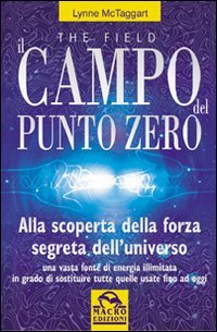 Il campo del punto zero. Alla scoperta della forza segreta dell'universo book