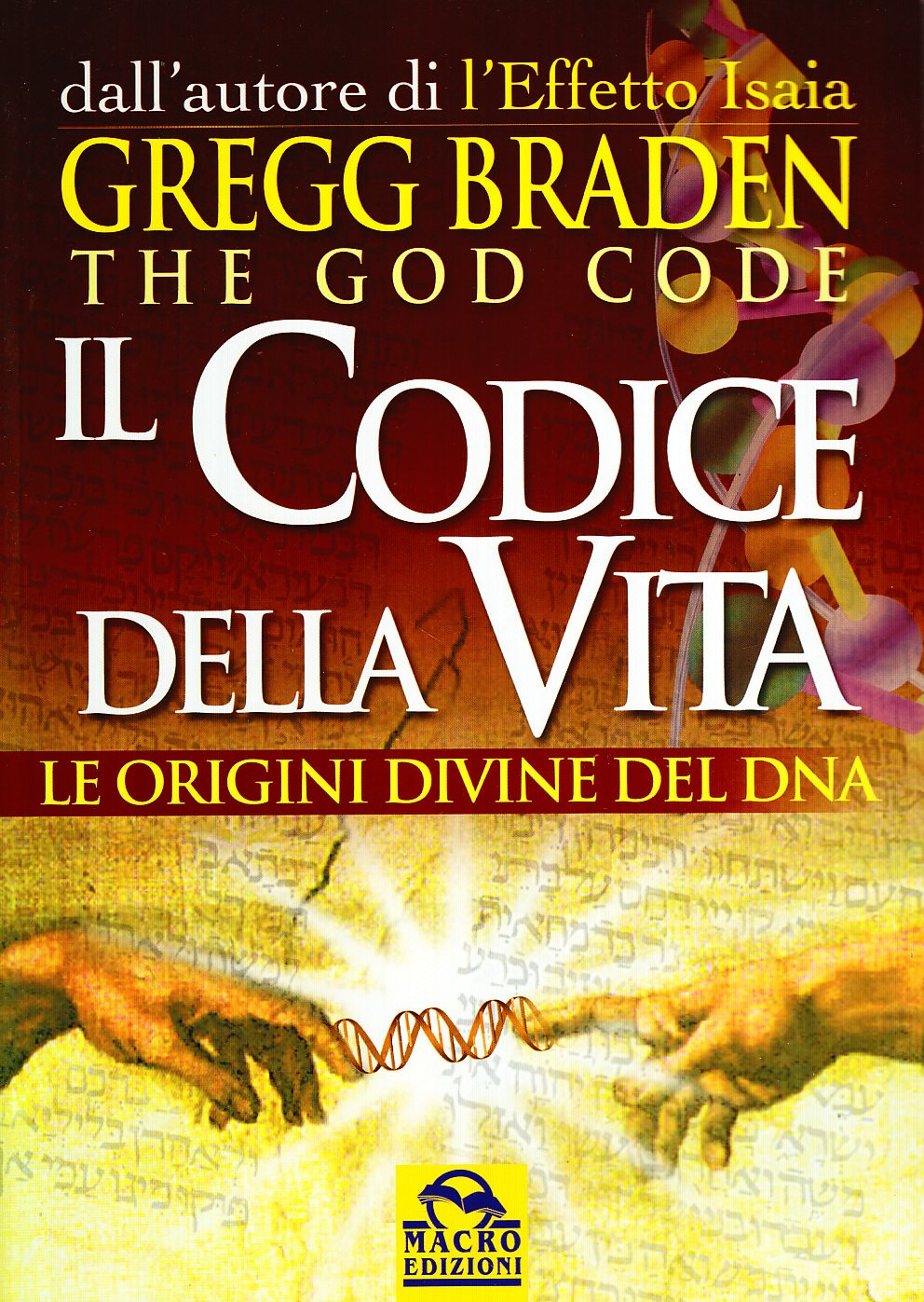 Il codice della vita. Le origini divine del DNA (Scienza e conoscenza) Religion & Esotericism