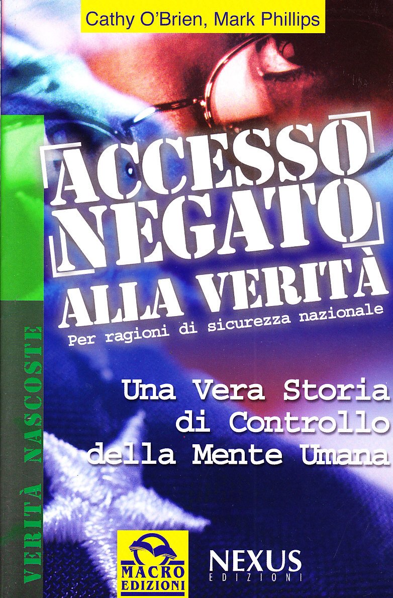 Accesso negato alla verità. Una vera storia di controllo della mente umana Politics & History