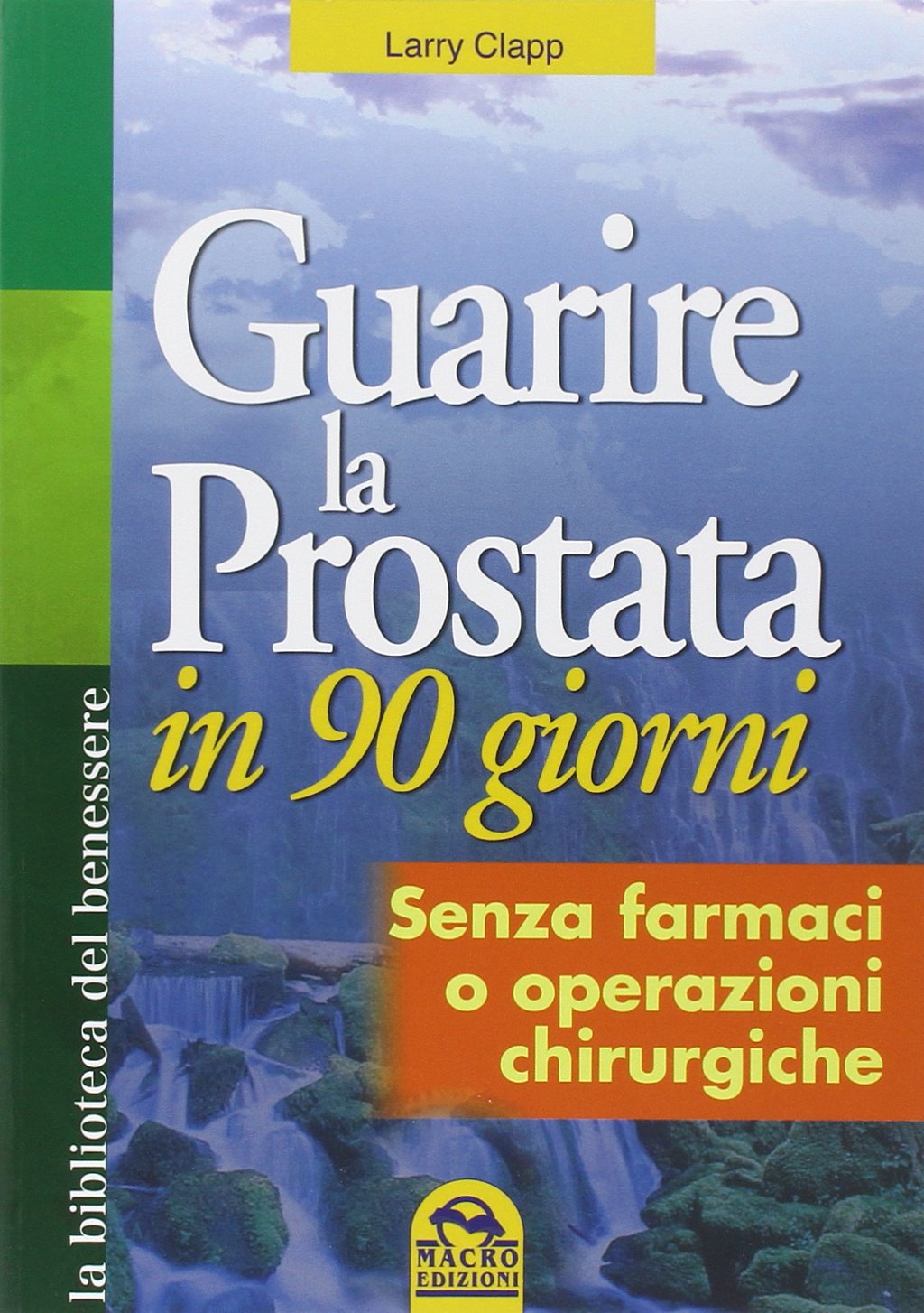 Guarire la prostata in 90 giorni. Senza farmaci o operazioni chirurgiche Medicine