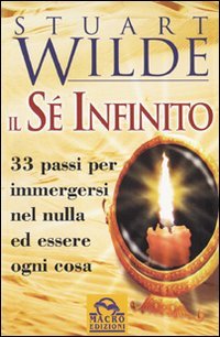 Il sé infinito. 33 passi per immergersi nel nulla ed essere ogni cosa book