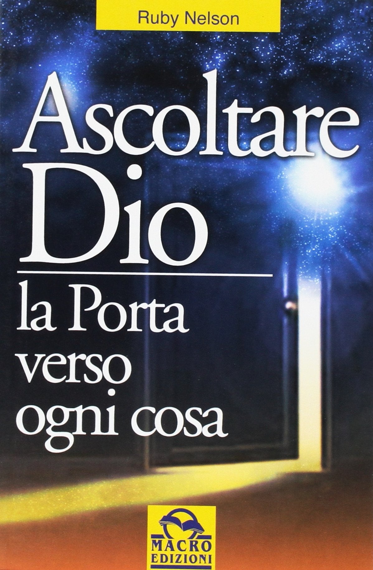 Ascoltare Dio. La porta verso ogni cosa (Nuova saggezza) Religion & Esotericism