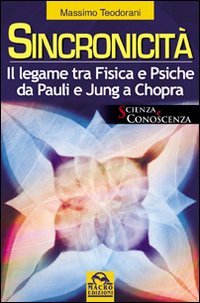 Sincronicità. Il legame tra fisica e psiche. Da Pauli e Jung a Chopra book
