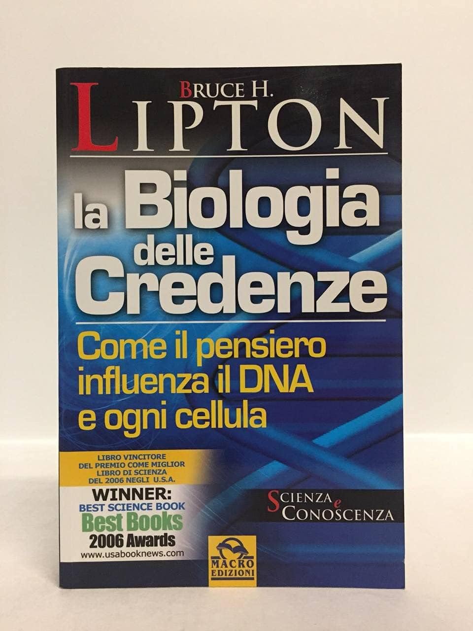 La biologia delle credenze. Come il pensiero influenza il DNA e ogni cellula Religion & Esotericism