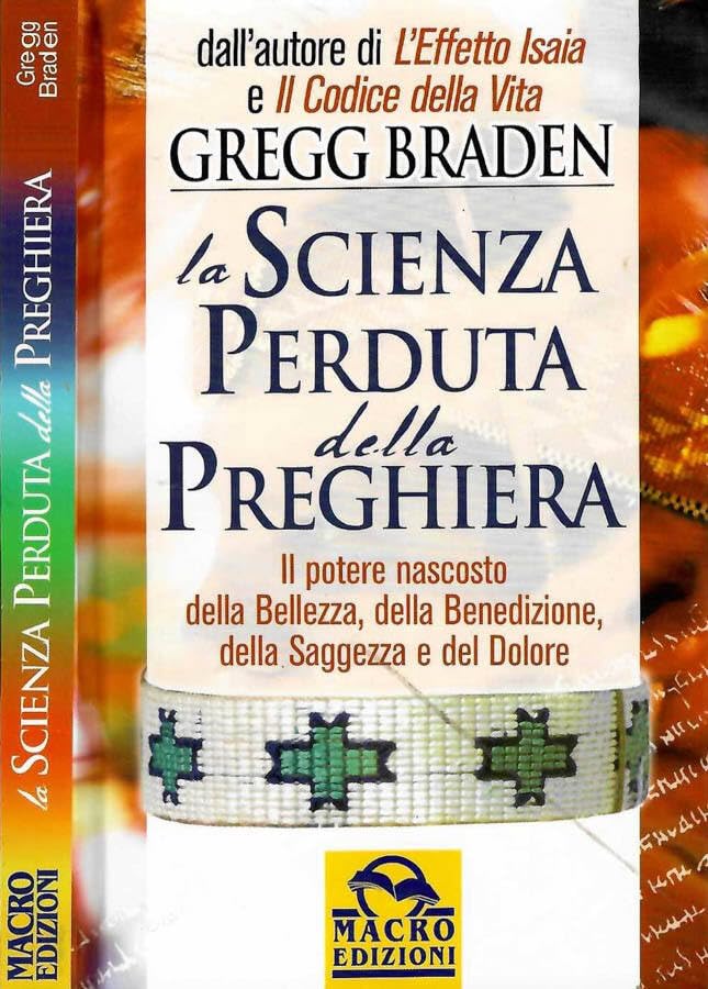 La scienza perduta della preghiera. Il potere nascosto della bellezza, della benedizione, della saggezza e del dolore book