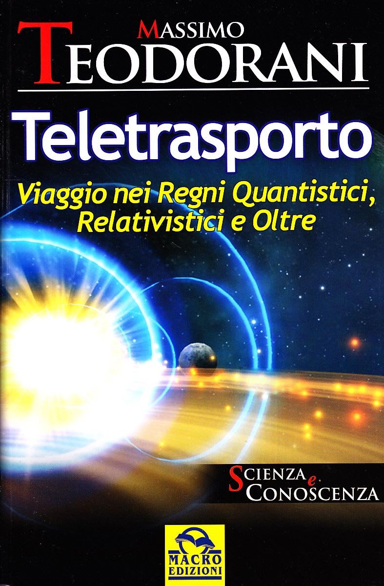 Teletrasporto. Viaggio nei regni quantistici e relativistici e oltre (Scienza e conoscenza) Natural Sciences
