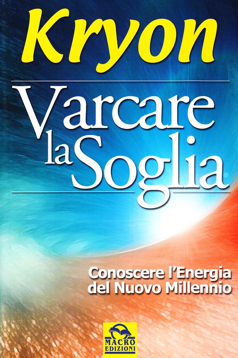 Varcare la soglia. Conoscere l'energia del nuovo millennio Religion & Esotericism