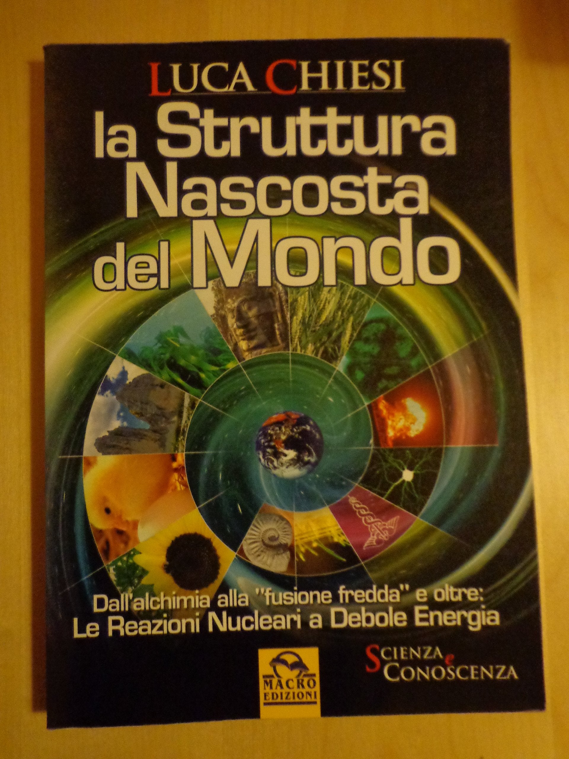 La struttura nascosta del mondo. Dall'alchimia alla fusione fredda e oltre. Le reazioni nucleari a debole energia book