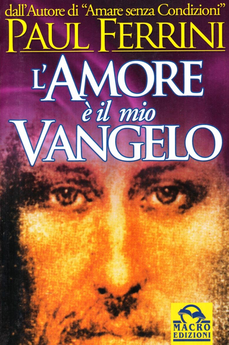 L'amore è il mio vangelo. I rivoluzionari insegnamenti di Gesù (Nuova saggezza) Religion & Esotericism