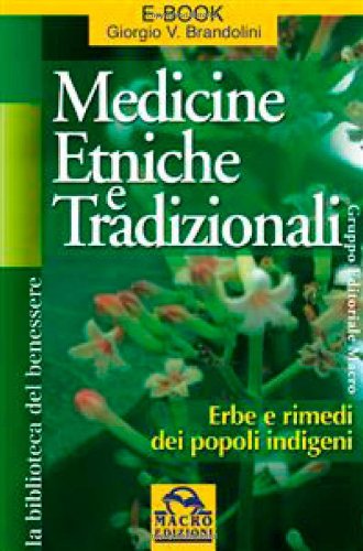 Medicine etniche e tradizionali. Erbe e rimedi dei popoli indigeni book