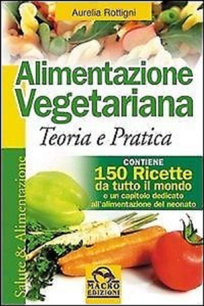 Alimentazione vegetariana. Teoria e pratica (Salute e alimentazione) Leisure, Home & Garden