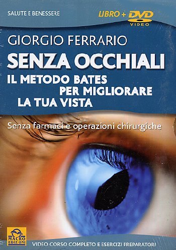 Senza occhiali. Il metodo Bates per migliorare la tua vista. DVD. Con libro (Macrovideo) Movies