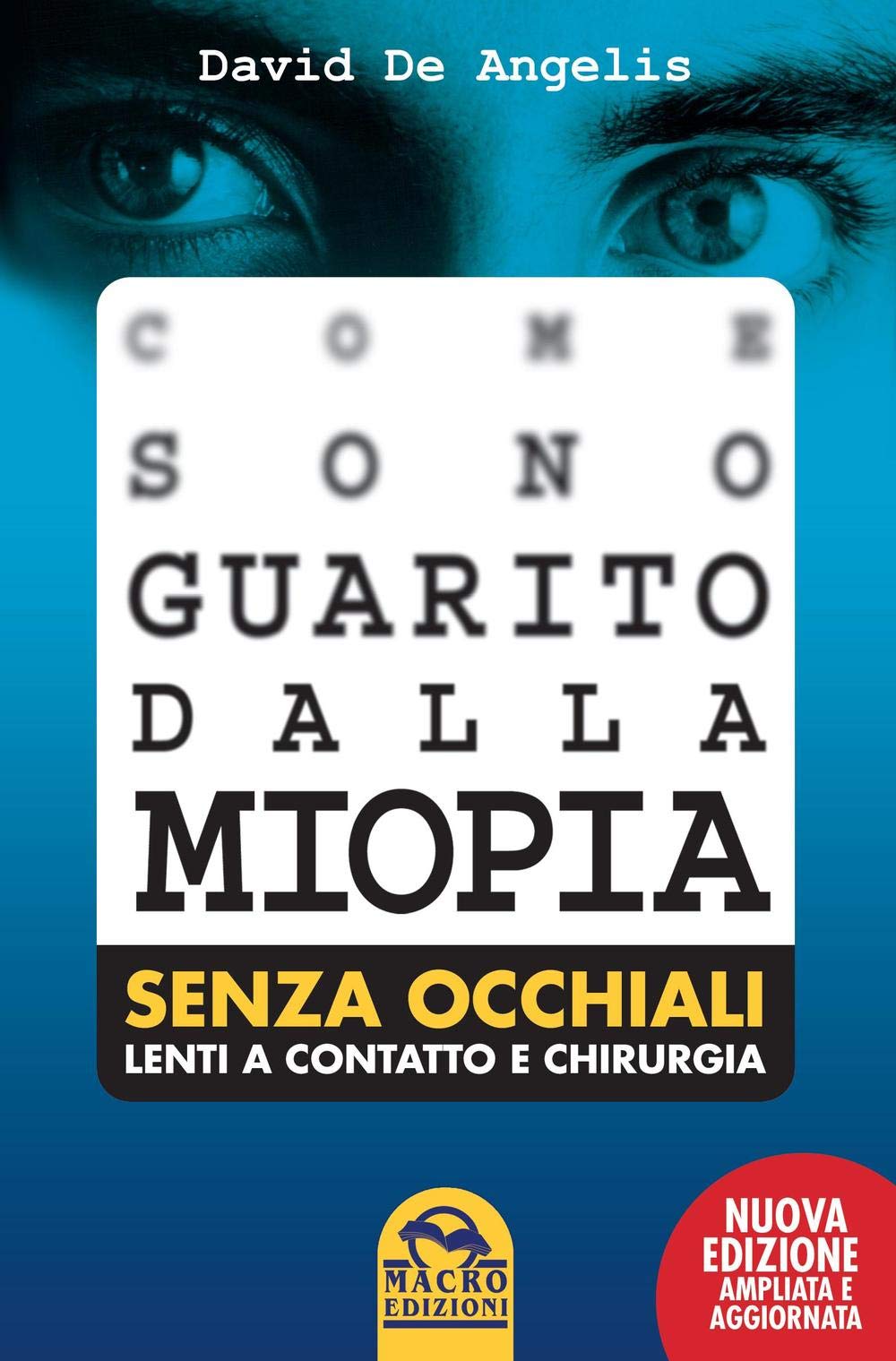 Come sono guarito dalla miopia. Senza occhiali, lenti a contatto e chirurgia book