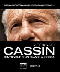 Riccardo Cassin. Cento volti di un grande alpinista Sports