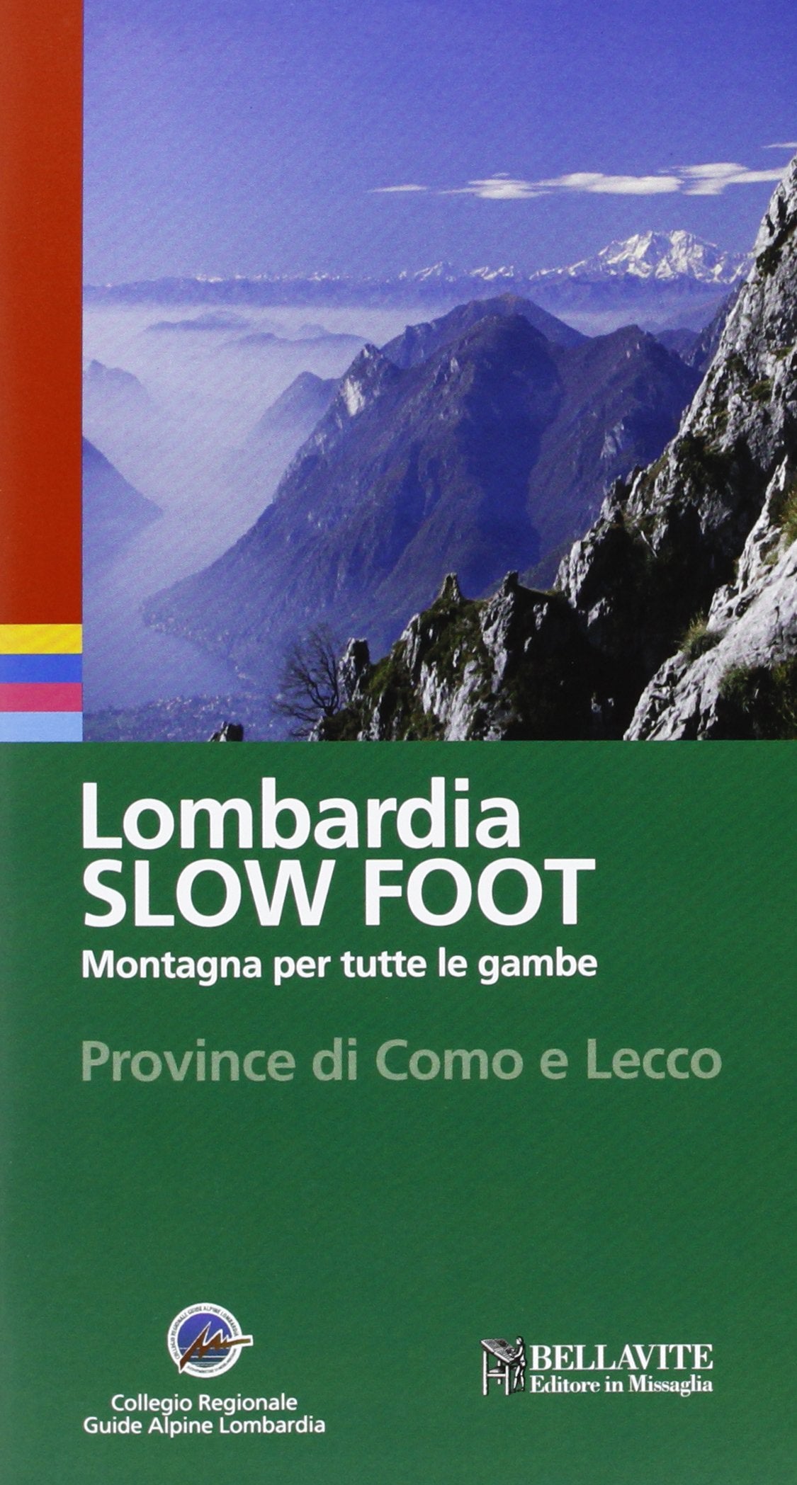 Lombardia slow foot. Montagna per tutte le gambe. Provincia di Como e Lecco book