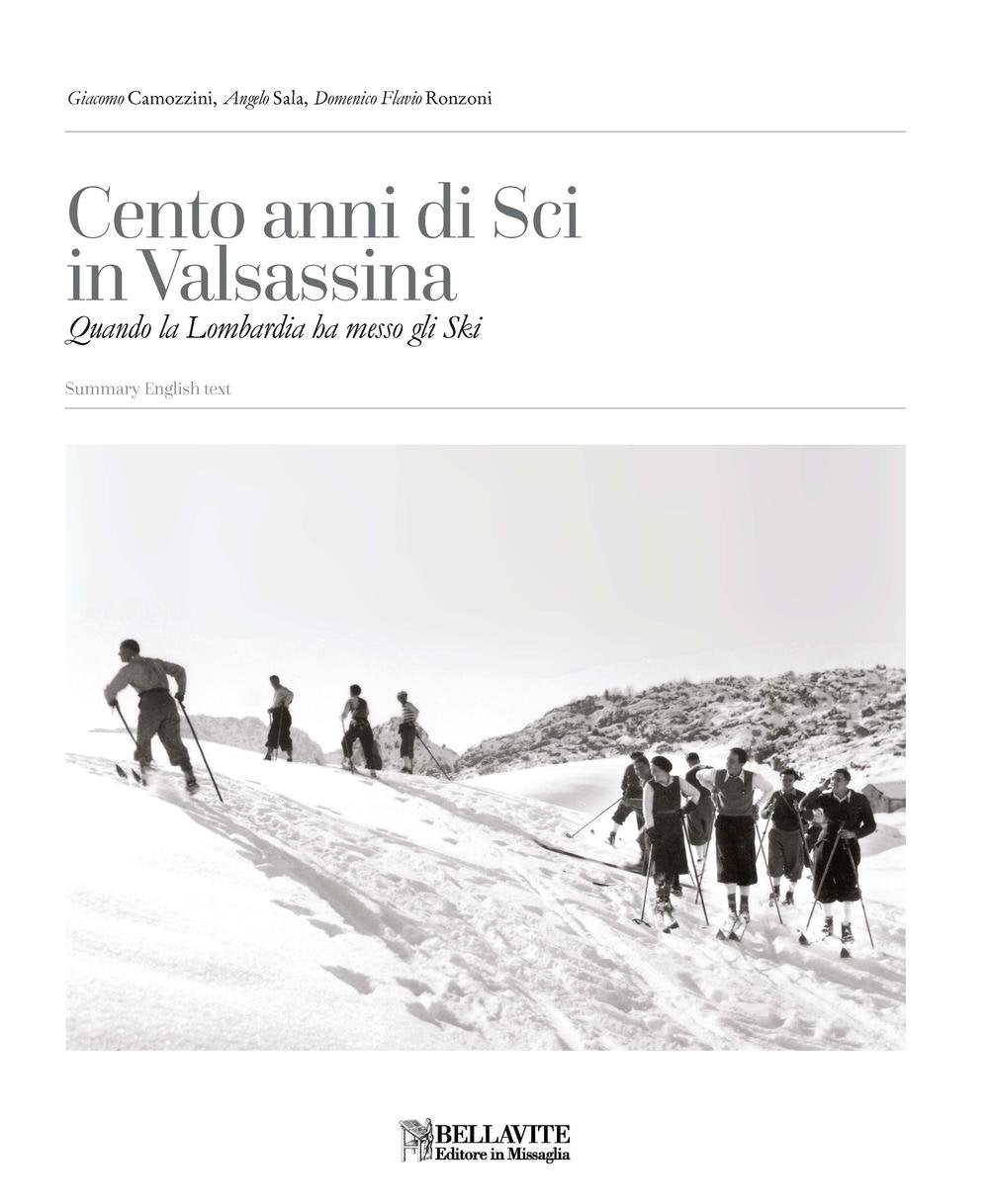 Cento anni di sci in Valsassina. Quando la Lombardia ha messo gli Ski. Ediz. italiana e inglese book