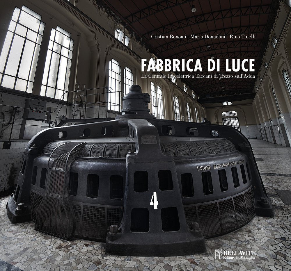 Fabbrica di luce. Centrale idroelettrica Taccani di Trezzo sull'Adda. Ediz. illustrata book