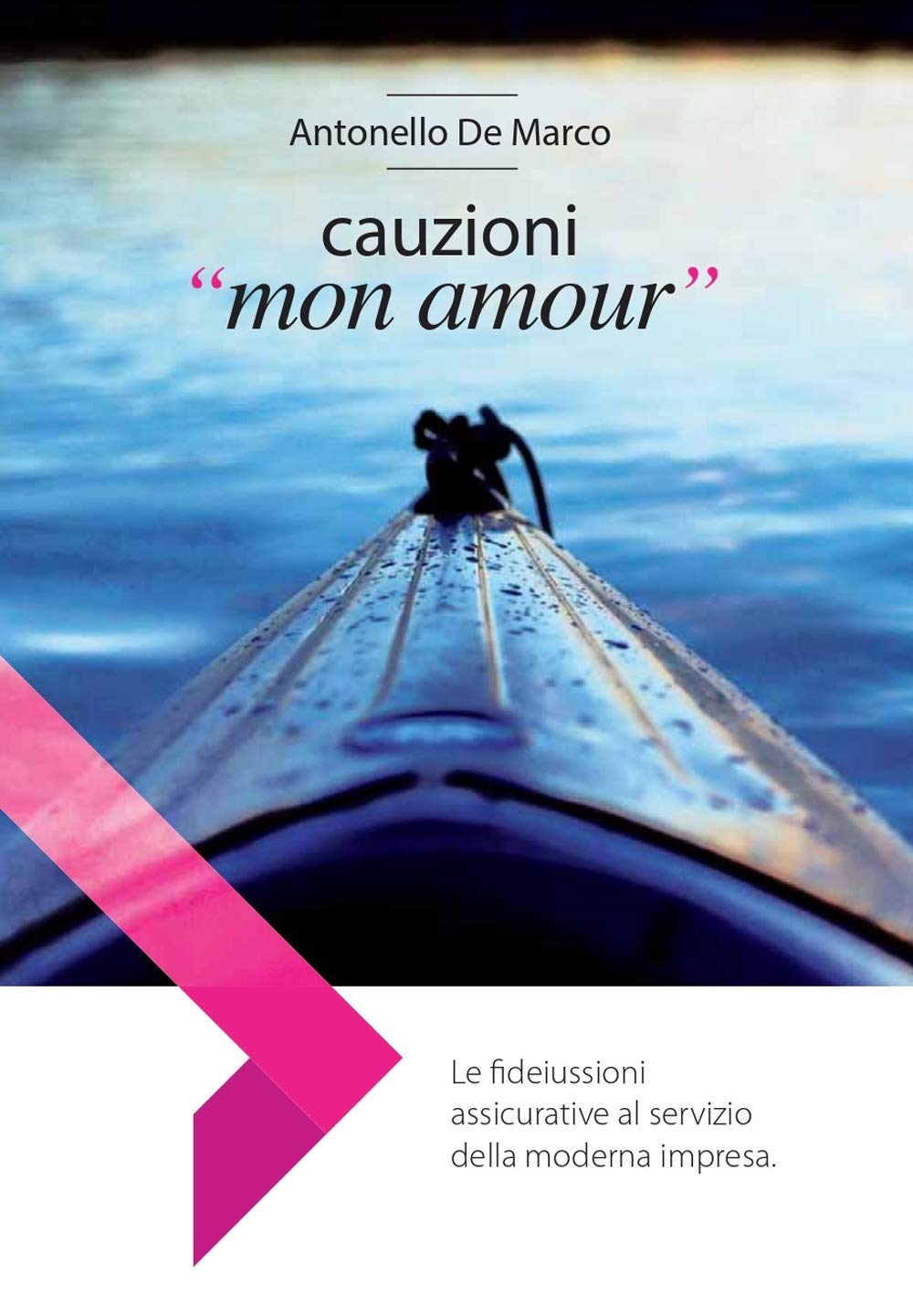 Cauzioni «mon amour». Le fideiussioni assicurative al servizio della moderna impresa Business & Technology