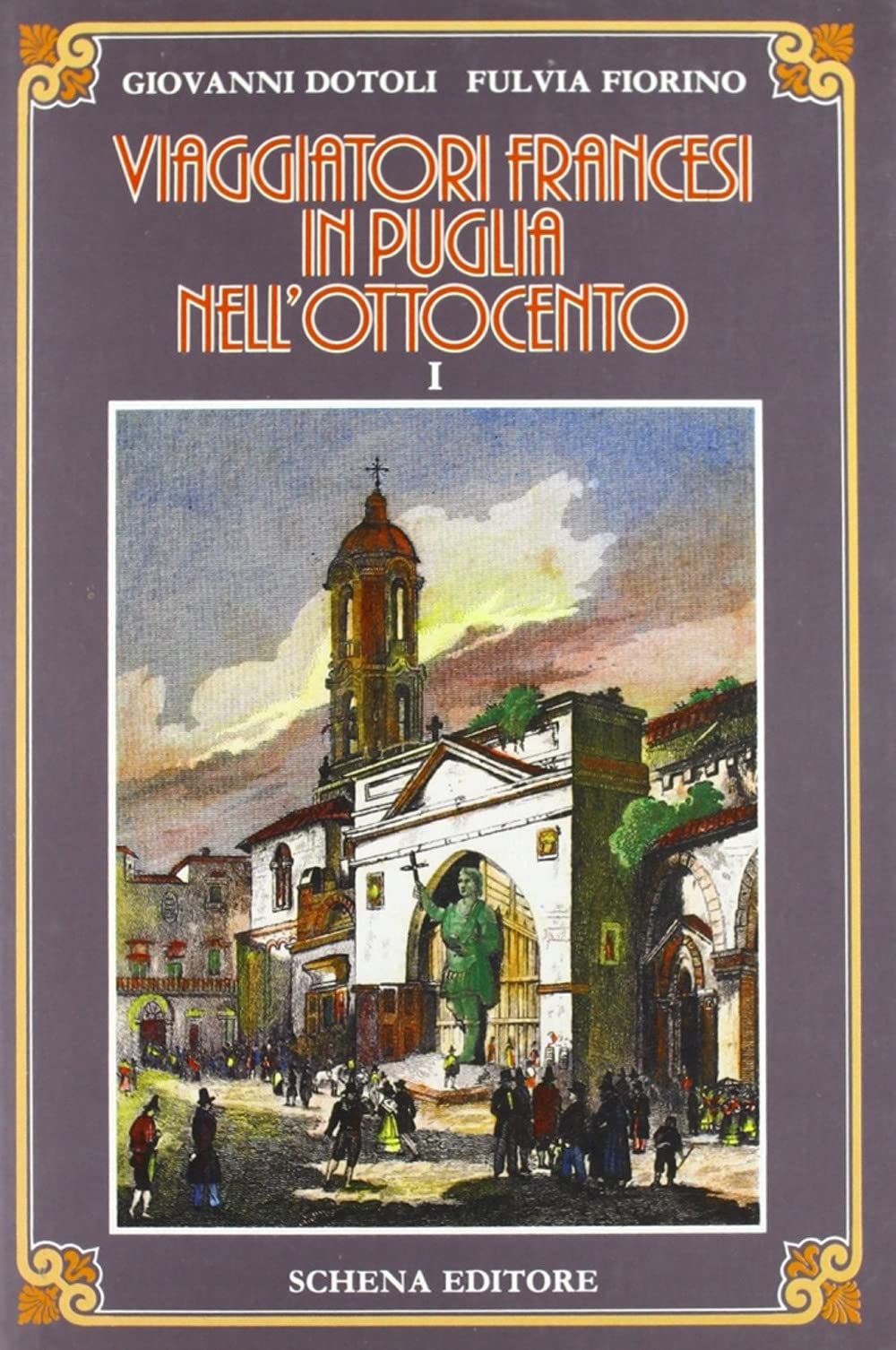 Viaggiatori francesi in Puglia nell'800 (Vol. 1) book