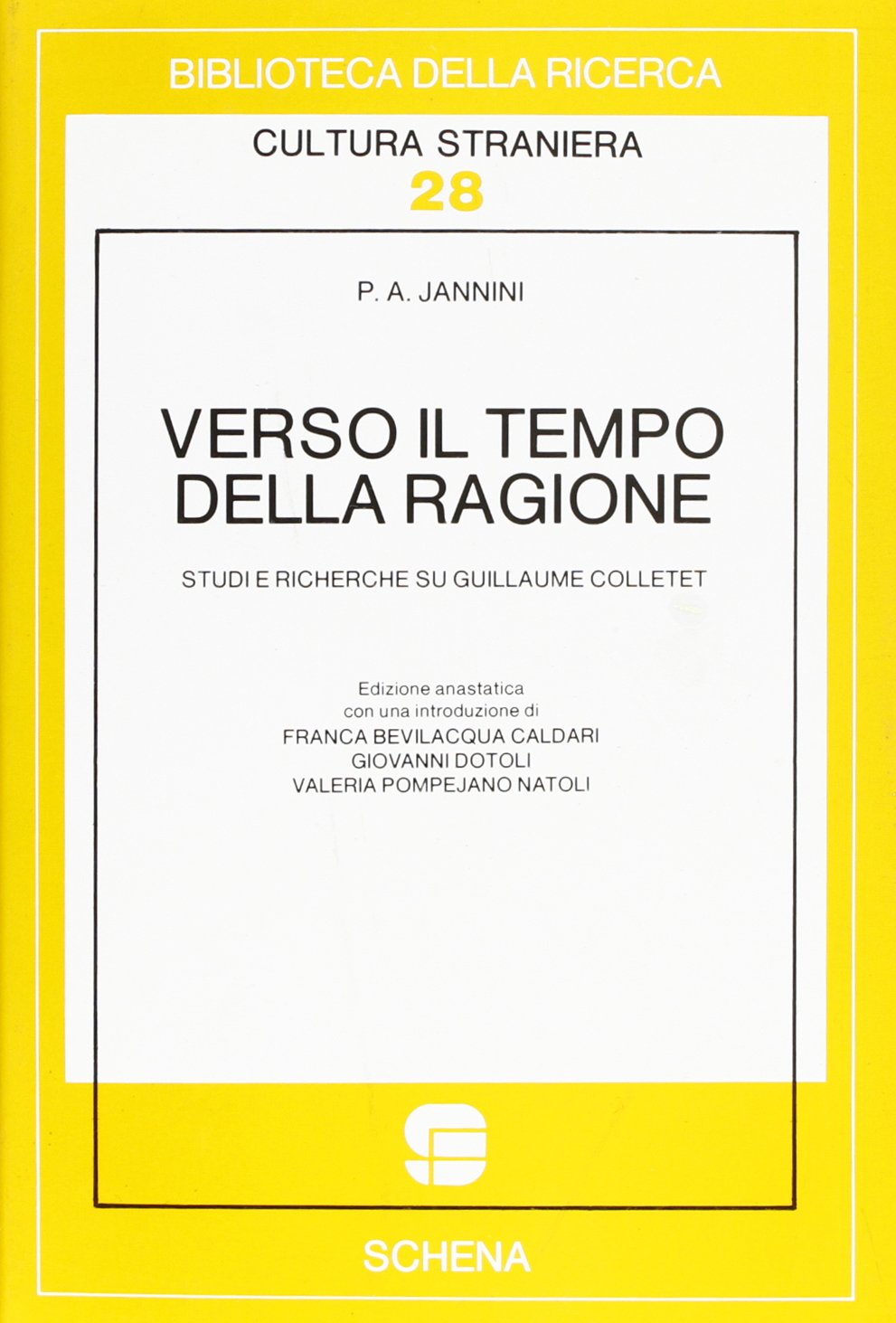 Verso il tempo della ragione. Studi e ricerche su Guillaume Colletet (1965) (Biblioteca della ricerca. Cult. straniera) Philosophy