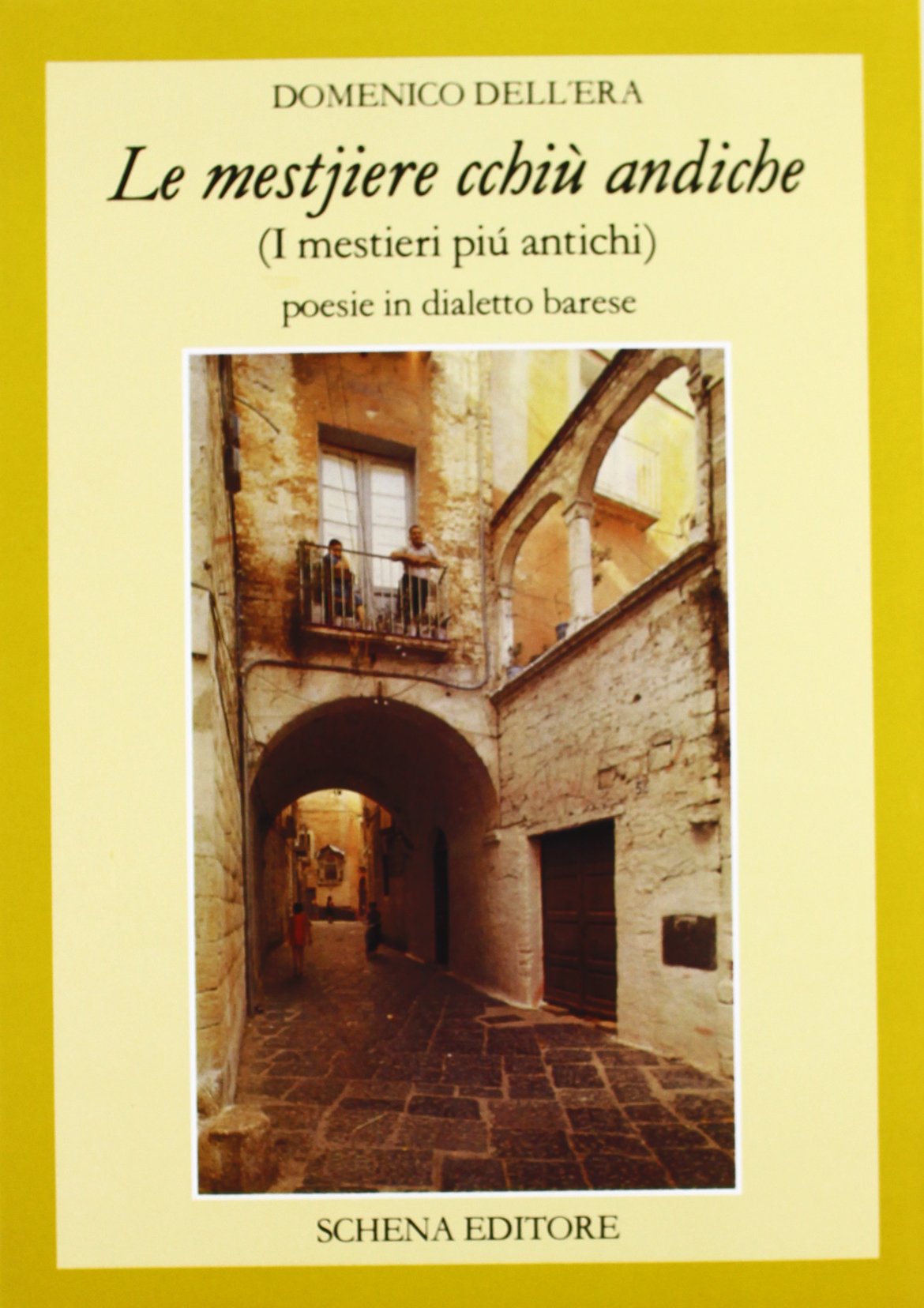 Le mestire cchiù andiche-I mestieri più antichi. Poesie in dialetto barese book
