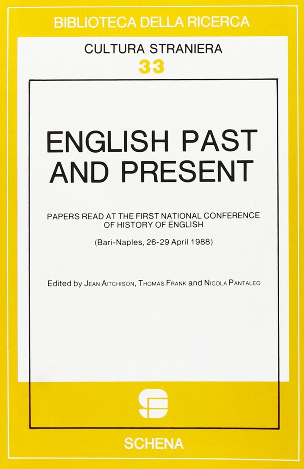 English past and present. Papers read at the 1st National conference of history of english (Bari-Naples, 26-29 april 1988) (Biblioteca della ricerca. Cult. straniera) Social Sciences