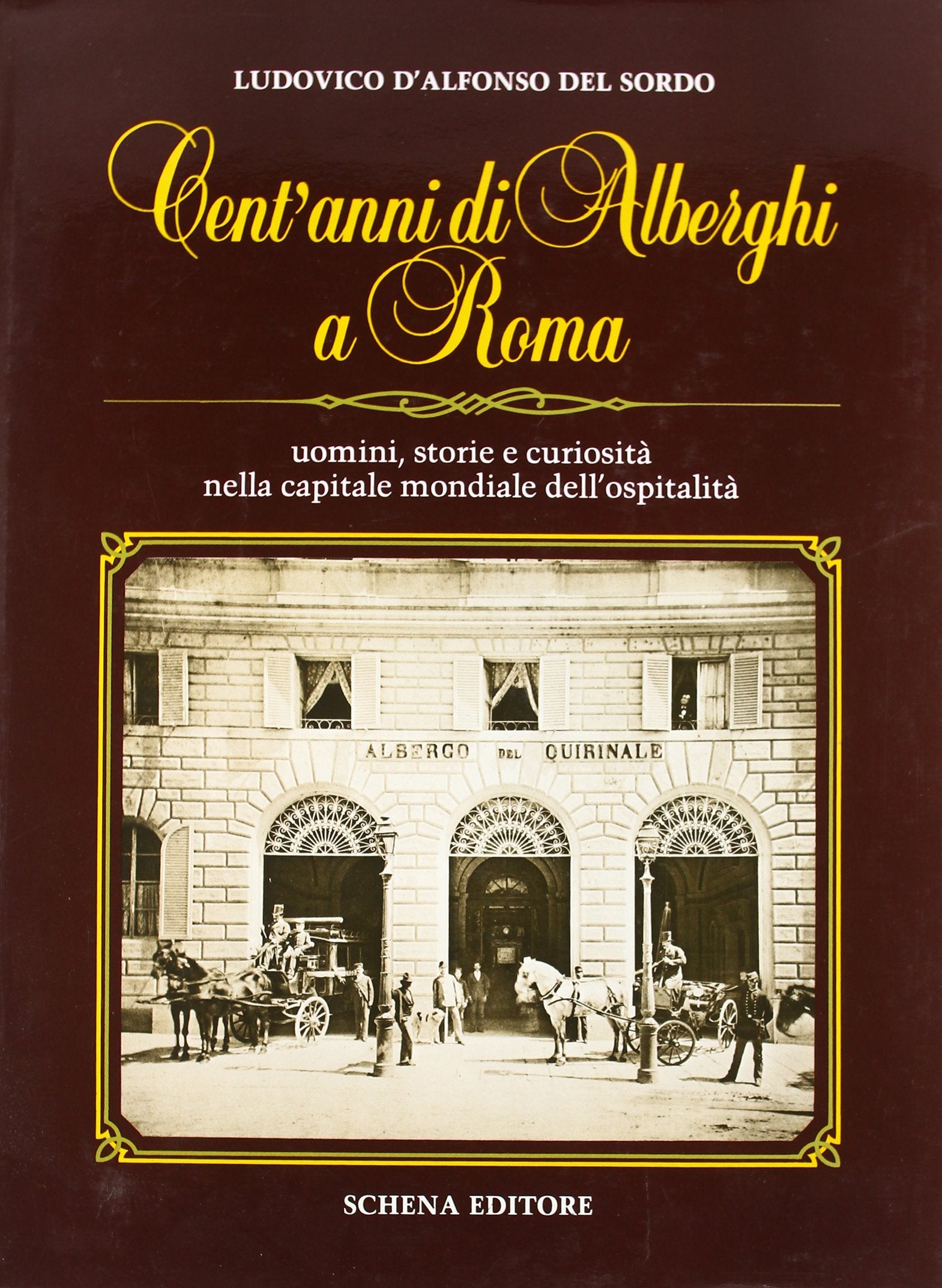 Cent'anni di alberghi a Roma Leisure, Home & Garden