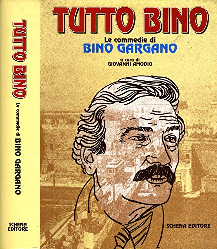 Tutto Bino. Le commedie di Bino Gargano book