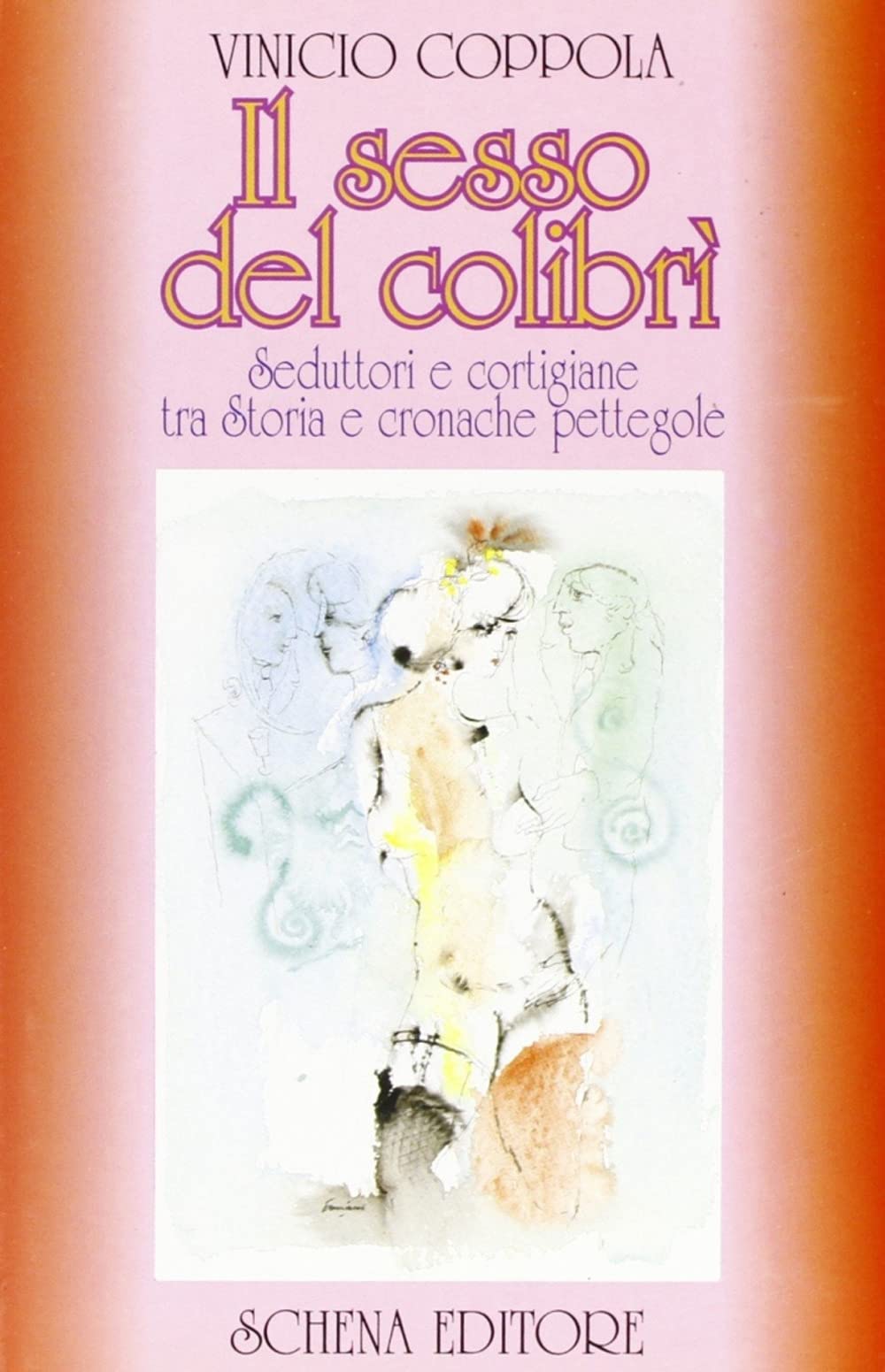 Il sesso del colibrì. Seduttori e cortigiane tra storia e cronache pettegole book