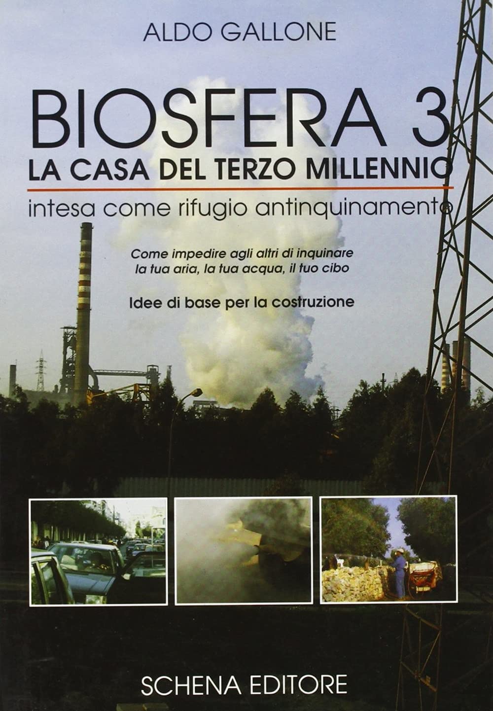 Biosfera tre: la casa del terzo millennio intesa come rifugio antinquinamento book