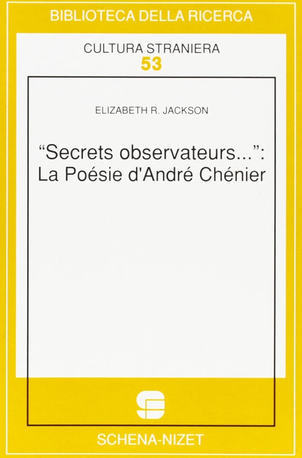 Secrets observateurs... La poesie d'André Chenier (Biblioteca della ricerca. Cult. straniera) Contemporary literature