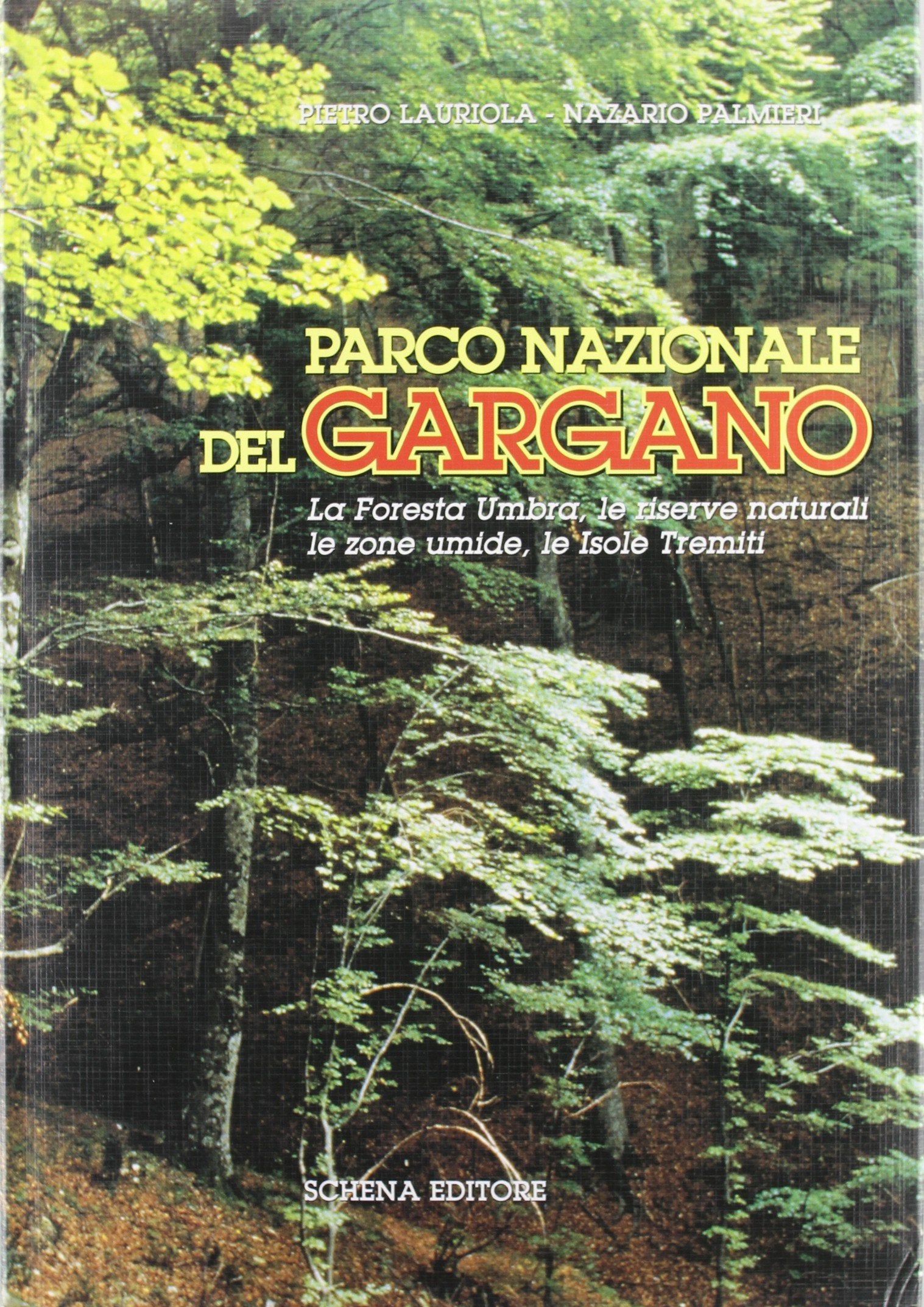 Parco nazionale del Gargano. La foresta umbra, le riserve naturali, le zone umide, le isole Tremiti book
