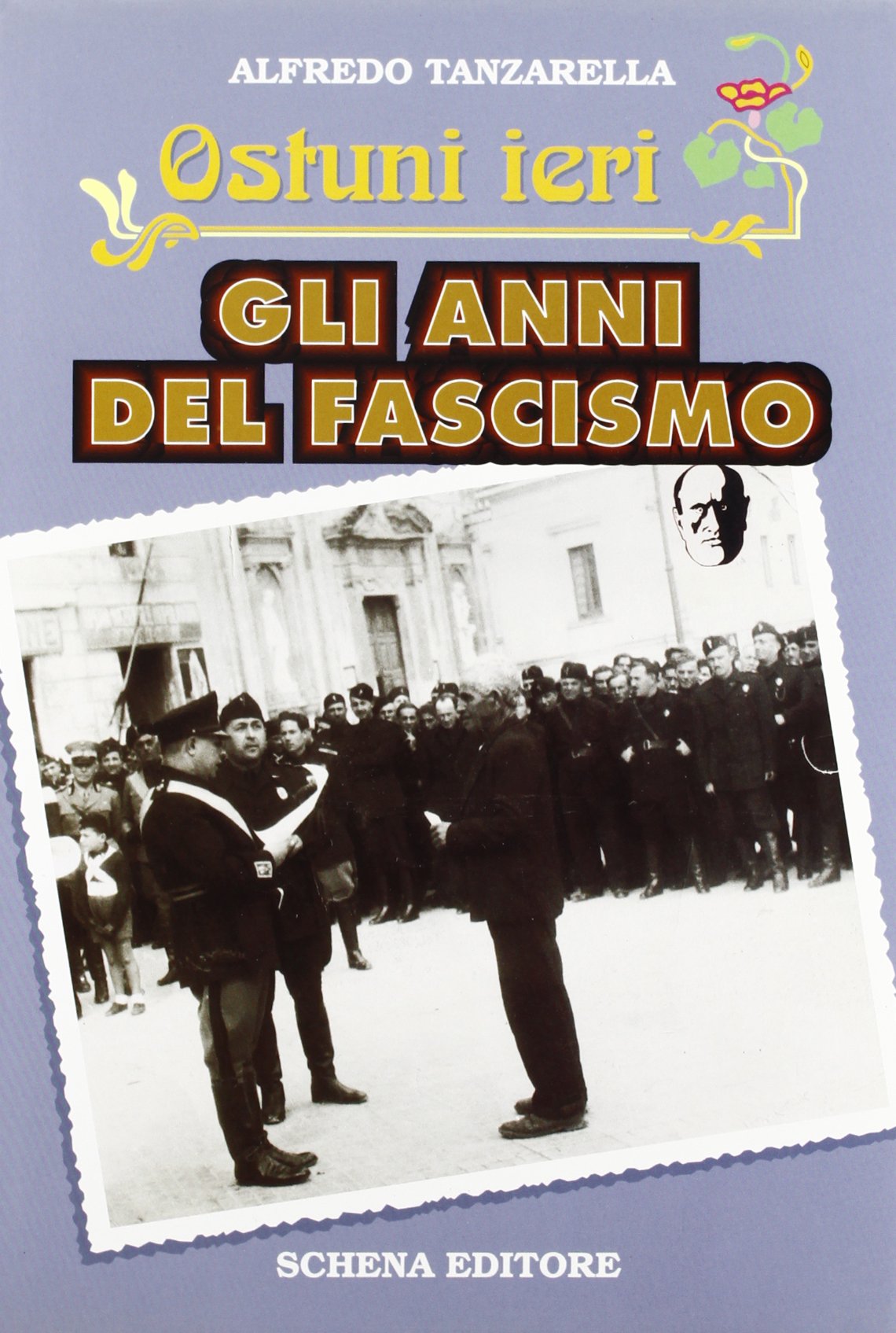 Ostuni ieri: gli anni del fascismo Leisure, Home & Garden