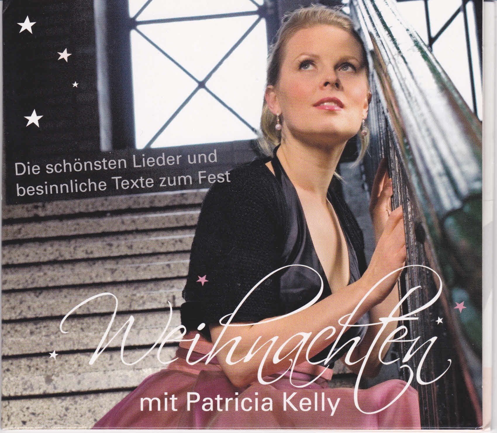 Weihnachten mit Patricia Kelly ("The Kelly Family"). Die schönsten Lieder und besinnliche Texte zum Fest Music